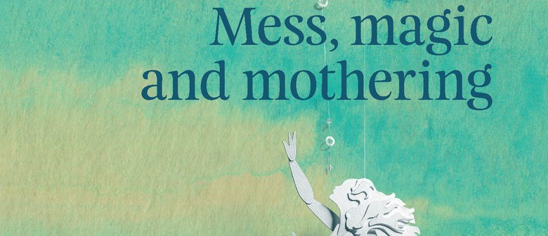 Mess Into Magic: Mothering and Music