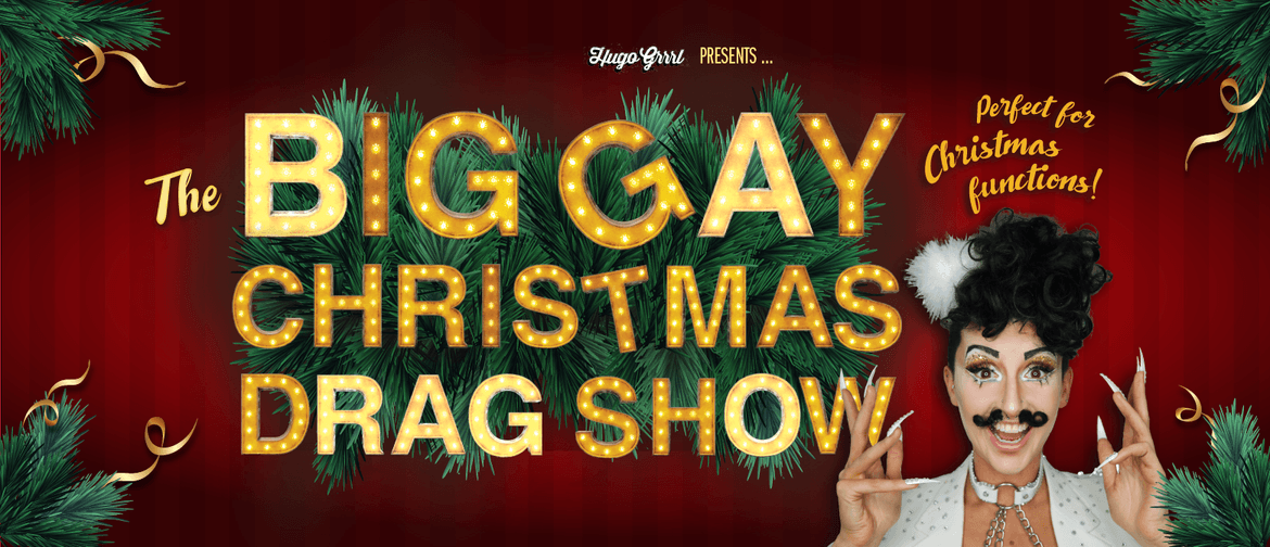 The Big Gay Christmas Drag Show!