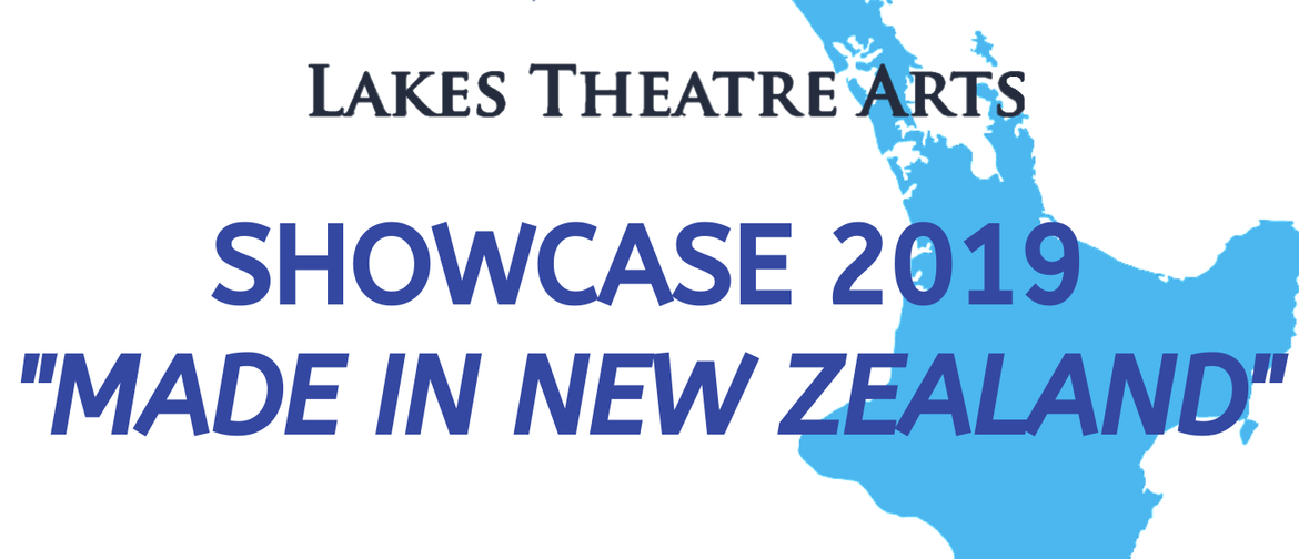 Lakes Theatre Arts Showcase 2019 - Made In New Zealand