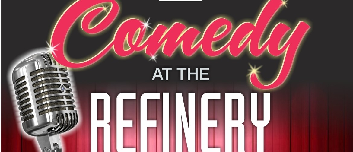 Comedy at The Refinery