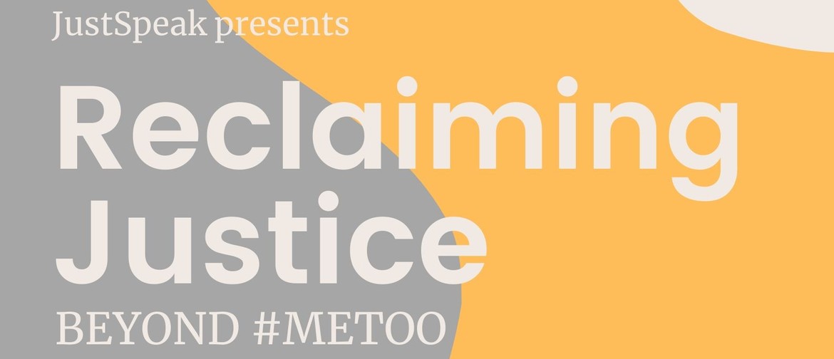 Reclaiming Justice: Beyond #metoo