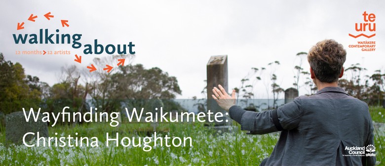 Walking About: Christina Houghton, Wayfinding Waikumete