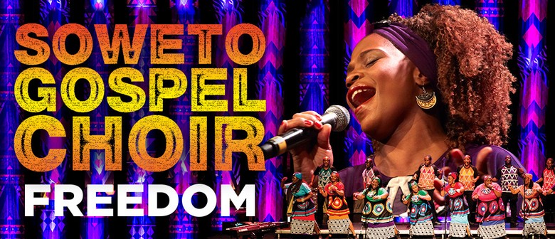 Soweto Gospel Choir - Freedom 2020 NZ Tour: CANCELLED