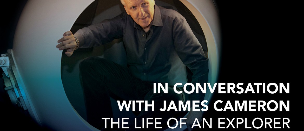 In Conversation with James Cameron – The Life of an Explorer