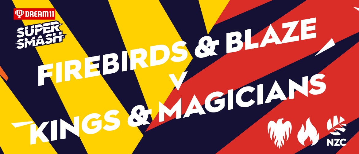 Dream11 Super Smash - Blaze v Magicians - Firebirds v Kings