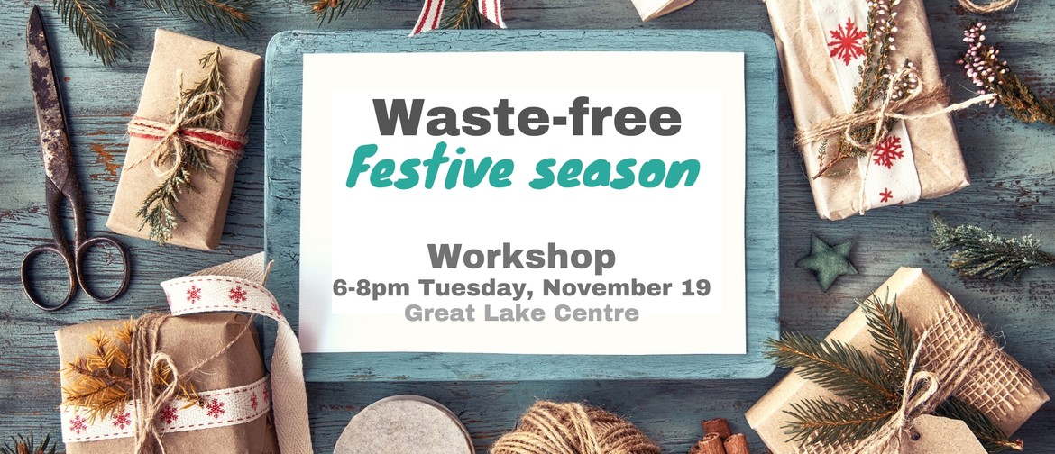 Waste-free Festive Season Workshop - Taupo District Council