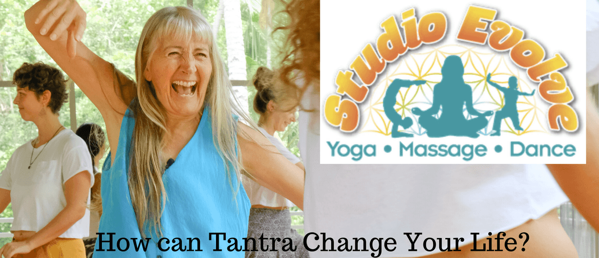 How Can Tantra Change Your Life? Explanation & Exploration