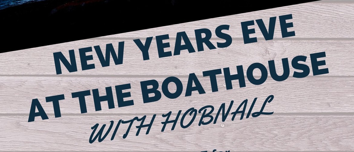 New Years Eve with Hobnail at The Boathouse
