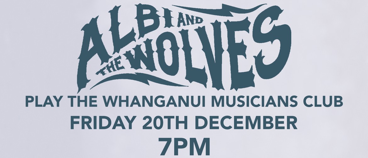 Albi & The Wolves at The Whanganui Musicians Club