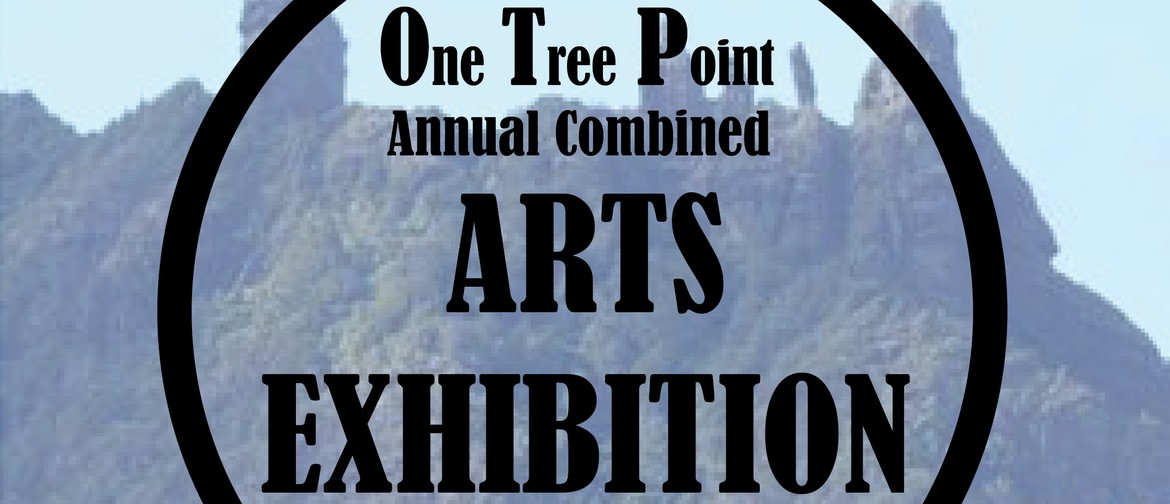 One Tree Point Combined Arts Exhibition