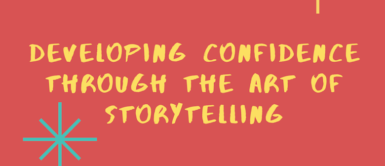 Developing Confidence Through the Art of Storytelling