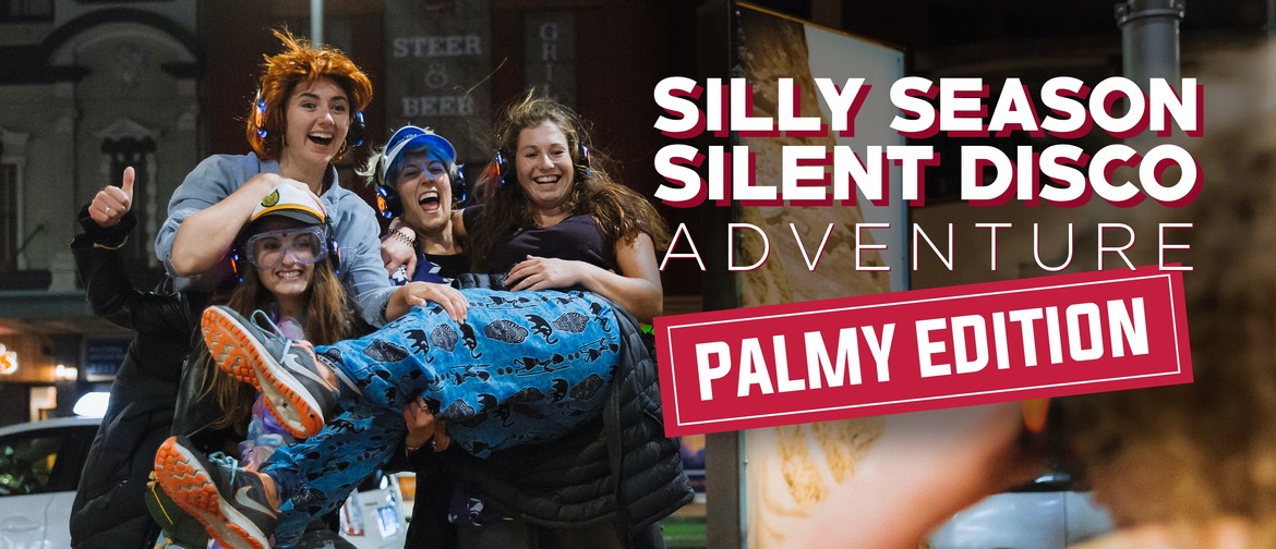 Silly Season Silent Disco Adventure | Palmerston North