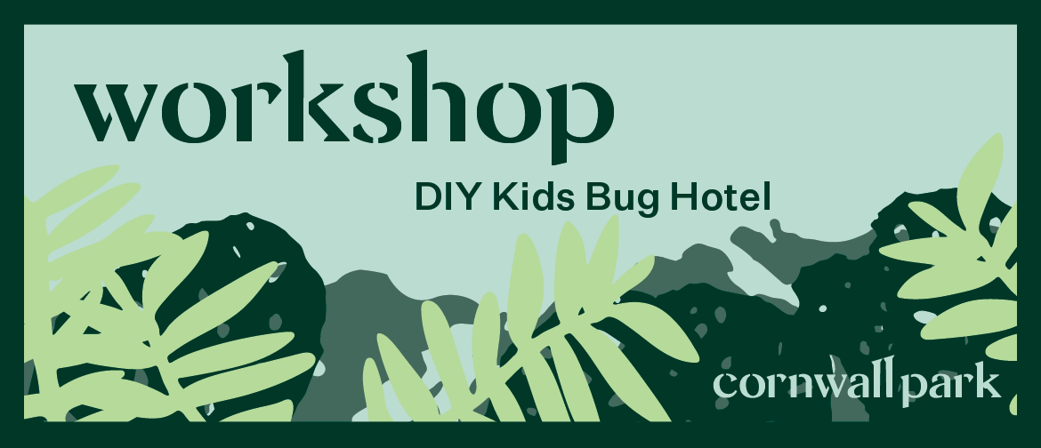Workshop: DIY Kids Bug Hotel: SOLD OUT
