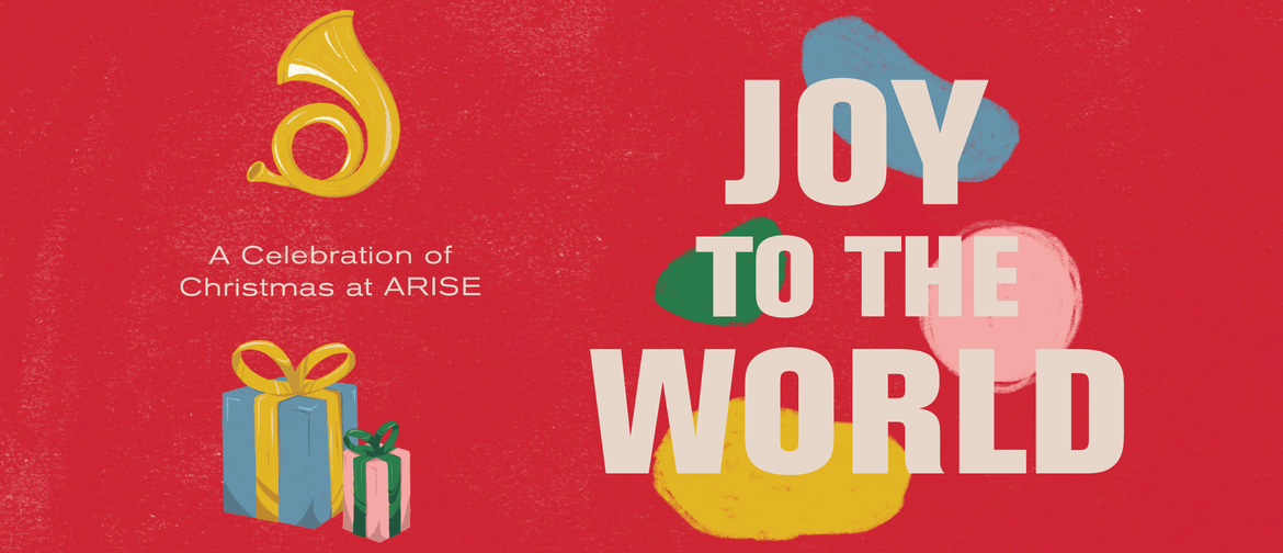 Joy to the World - A Celebration of Christmas at Arise
