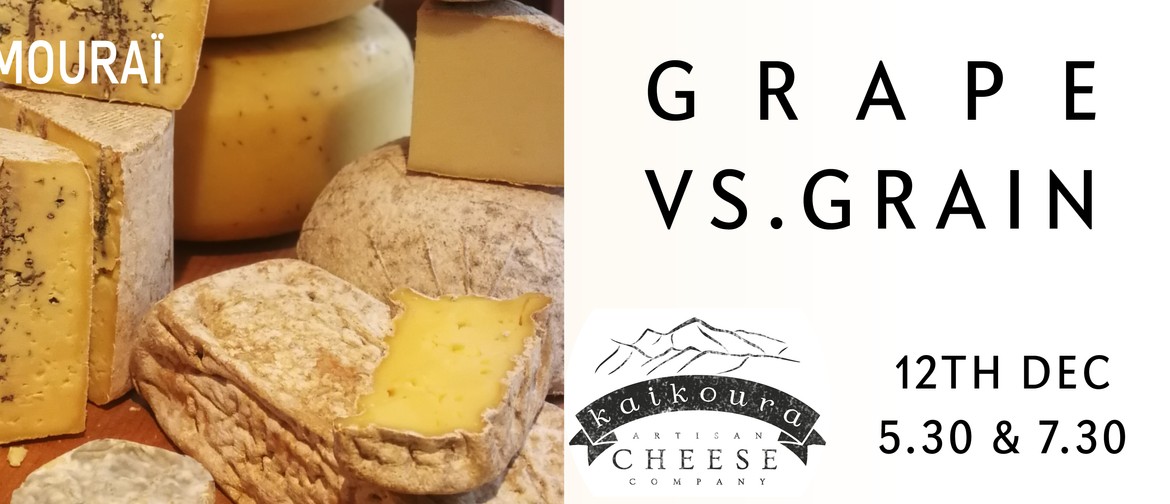 Kaikoura Cheese & Le Samourai – Grape vs. Grain