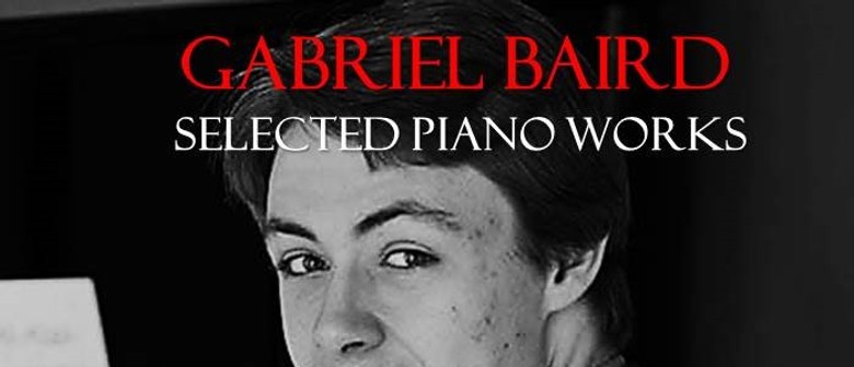 Gabriel Baird  Selected Piano Works