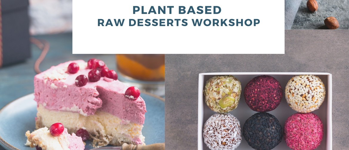 Plant Based Raw Desserts Workshop