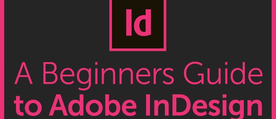Indesign - An Introduction to Page Layout