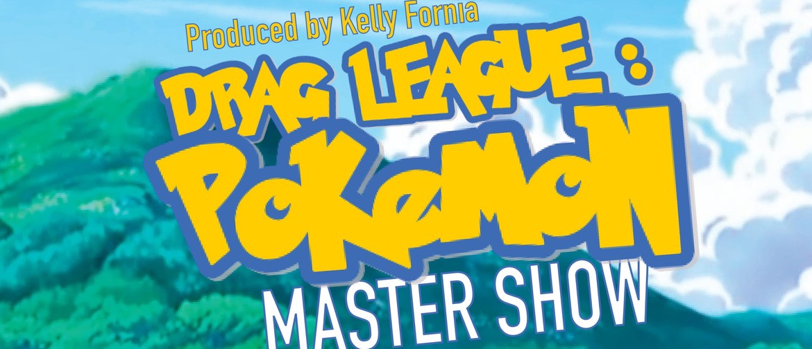 Drag League: Pokémon Master Show