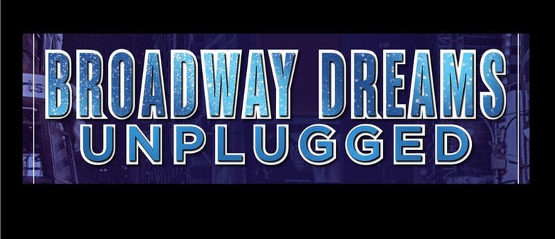 Broadway Dreams Unplugged