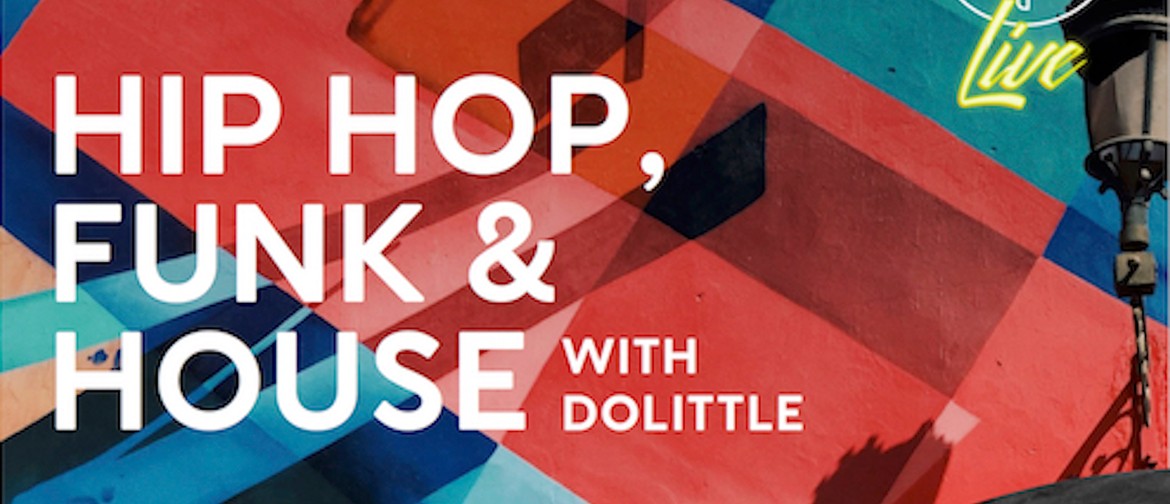 Hip Hop, Funk & House with Dolittle
