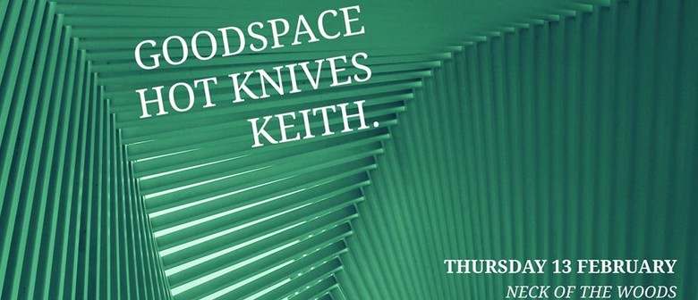 Keith., Hot Knives & Goodspace