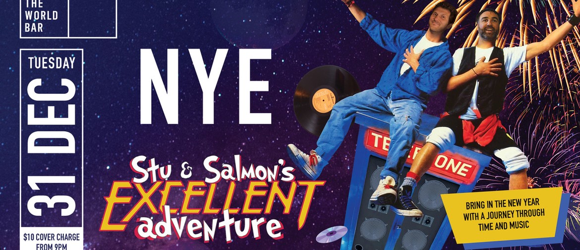 NYE: Stu & Salmons Excellent Adventure