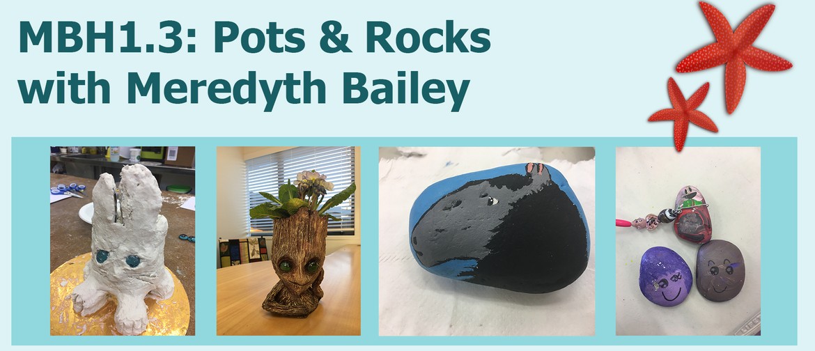 MBH1.3: Pots and Rocks with Meredyth Bailey
