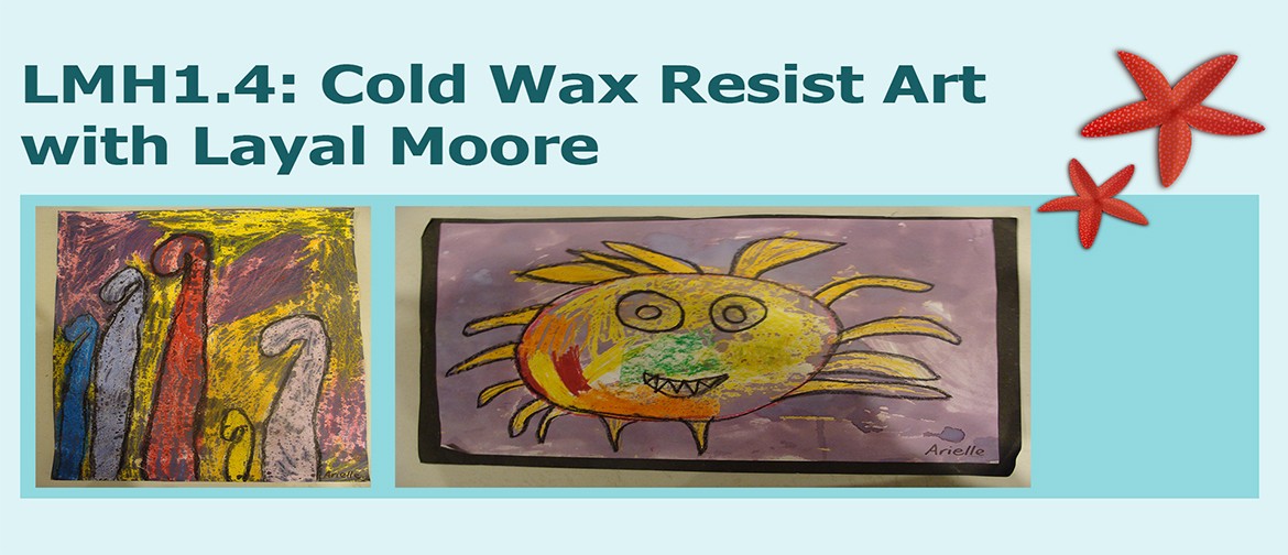 LMH1.4: Cold Wax Resist Art with Layal Moore