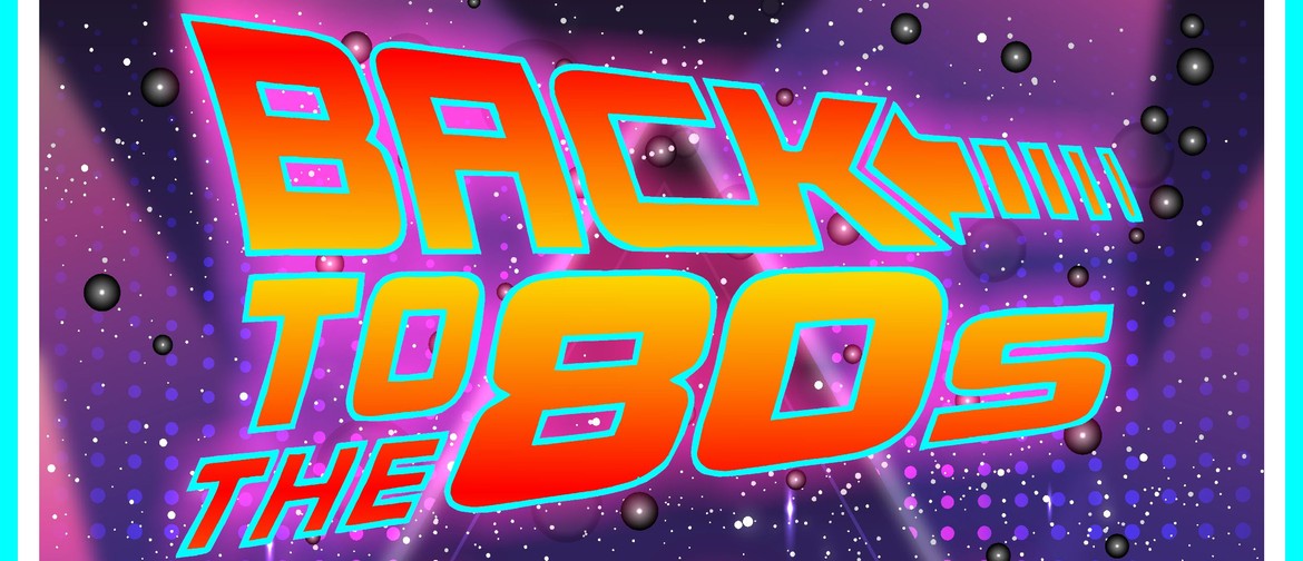 Back to The 80s: Retro Music Night