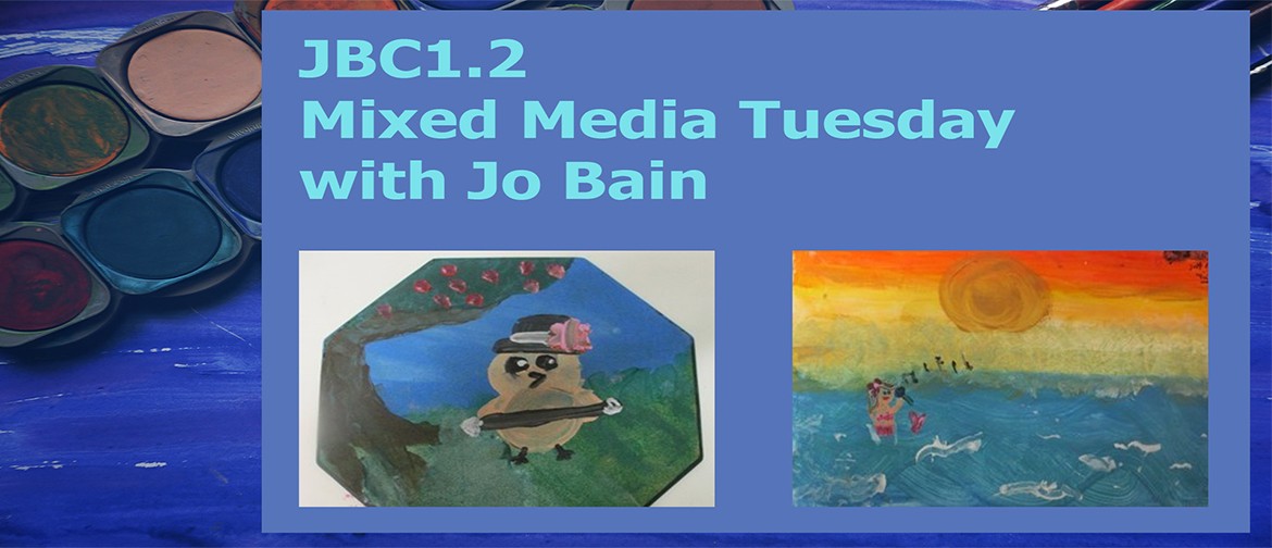 JBC1.2: Mixed Media Madness wtih Jo Bain