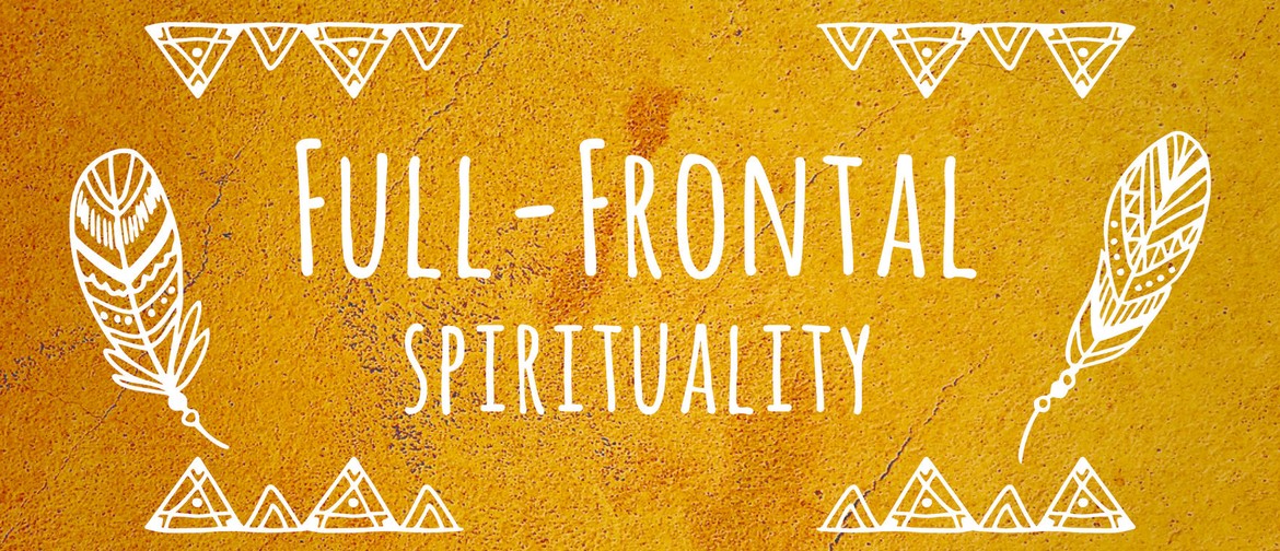 Full-Frontal Spirituality