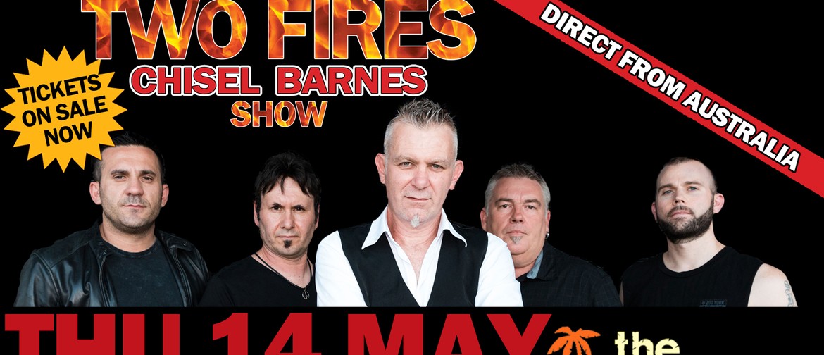 TWO FIRES Australia's Ultimate Jimmy Barnes and Cold Chisel: CANCELLED