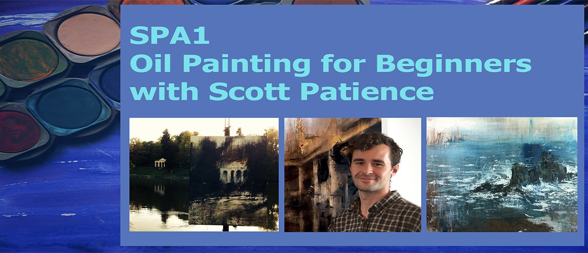 SPA1: Oil Painting for Beginners with Scott Patience: CANCELLED