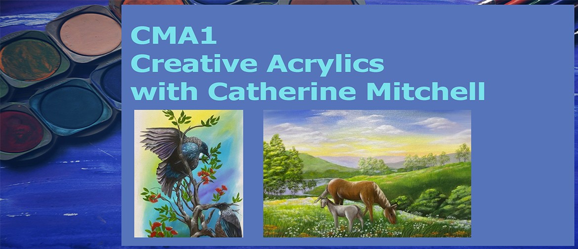 CMA1: Creative Acrylics with Catherine Mitchell