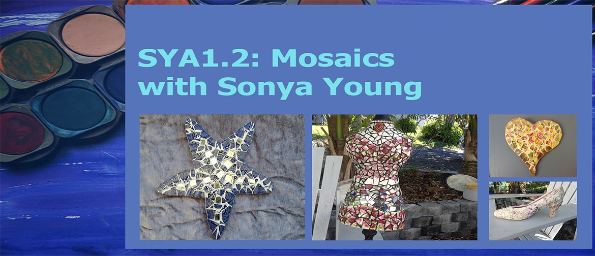 SYA1.2: Mosaics with Sonya Young