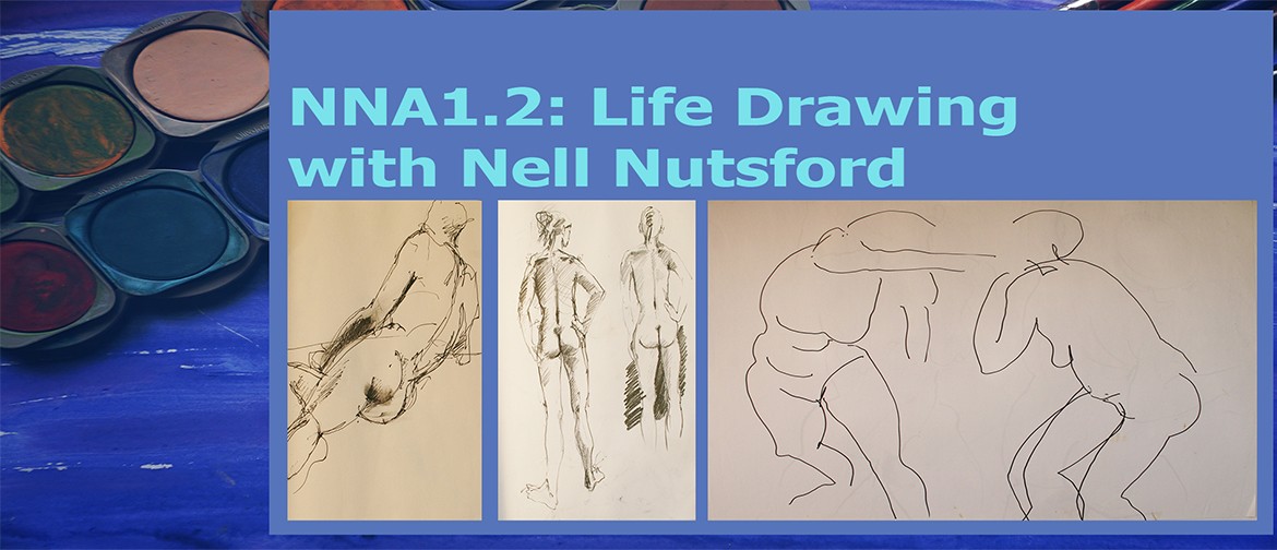 NNA1.2: Life Drawing with Nell Nutsford