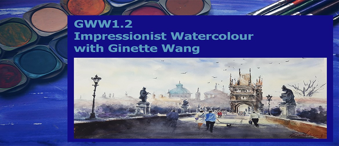 GWW1.2: Impressionist Watercolour with Ginette Wang