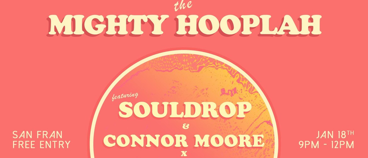 The Mighty Hooplah feat. Souldrop & Connor + Lotu