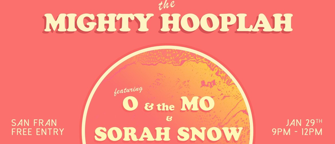The Mighty Hooplah ft. O & The Mo & Sorah Snow