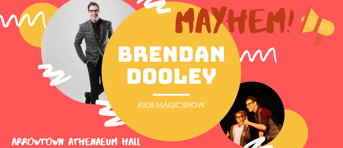 Brendan Dooley - M A Y H E M Kids Magic Show