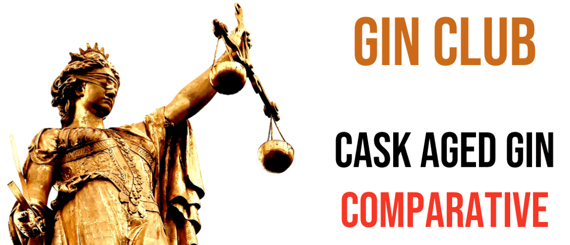 Cask Aged Gin Comparative Tasting
