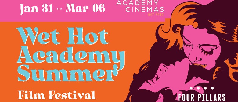 Academy Cinemas - Wet Hot Academy Summer Film Festival