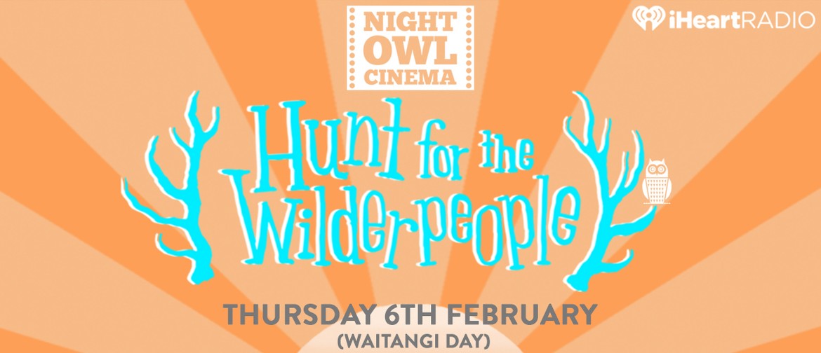Night Owl Cinema - Hunt for the Wilderpeople
