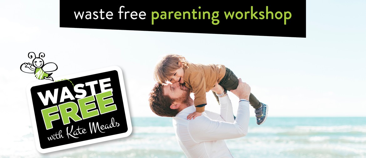 Waste Free Parenting Workshop: CANCELLED