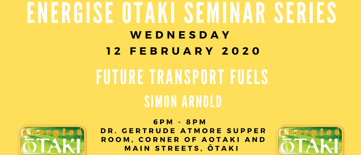 Energise Ōtaki Inc. Seminar Series - Future Transport Fuels
