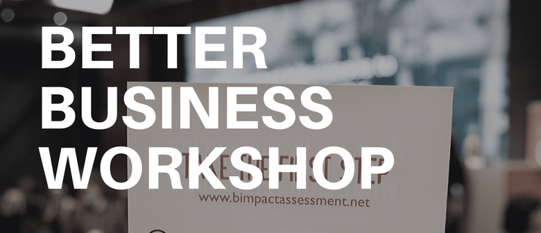 Building Better Business Workshop