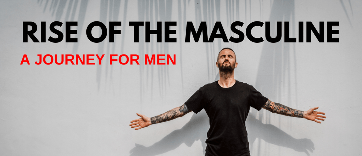 Rise of the Masculine
