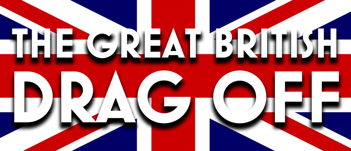The Great British Drag Off: CANCELLED
