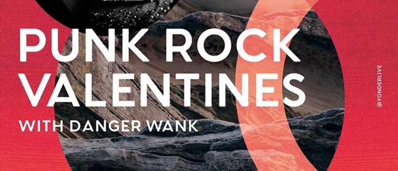Punk Rock Valentines with Danger Wank